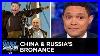 If-You-Don-T-Know-Now-You-Know-Russia-U0026-China-The-Daily-Show-01-nml