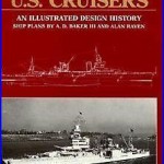 U. S. Cruisers An Illustrated Design History by Norman Friedman
